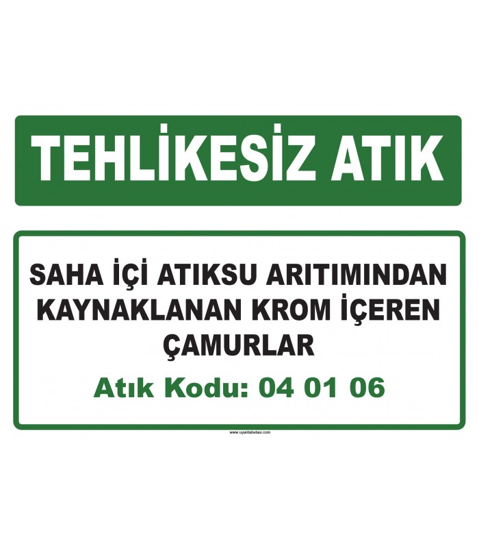 A 040106 - Saha içi atıksu arıtımından kaynaklanan krom içeren çamurlar