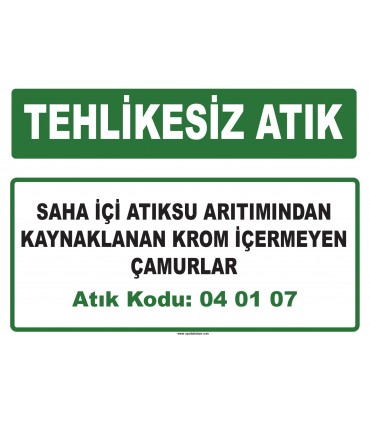A 040107 - Saha içi atıksu arıtımından kaynaklanan krom içermeyen çamurlar