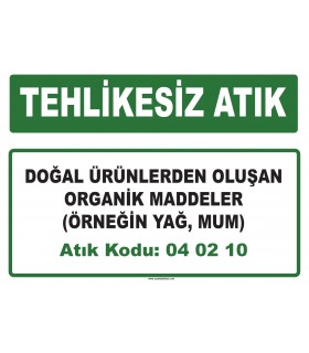 A 040210 - Doğal ürünlerden oluşan organik maddeler (örneğin yağ, mum)