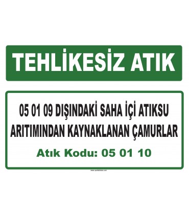 A 050110 - 05 01 09 dışındaki saha içi atıksu arıtımından kaynaklanan çamurlar