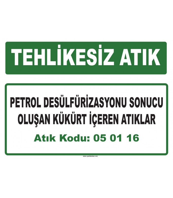 A 050116 - Petrol desülfürizasyonu sonucu oluşan kükürt içeren atıklar