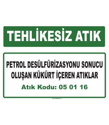 A 050116 - Petrol desülfürizasyonu sonucu oluşan kükürt içeren atıklar