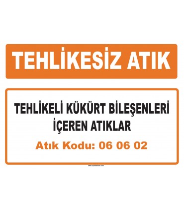 MA 060602 - Tehlikeli kükürt bileşenleri içeren atıklar