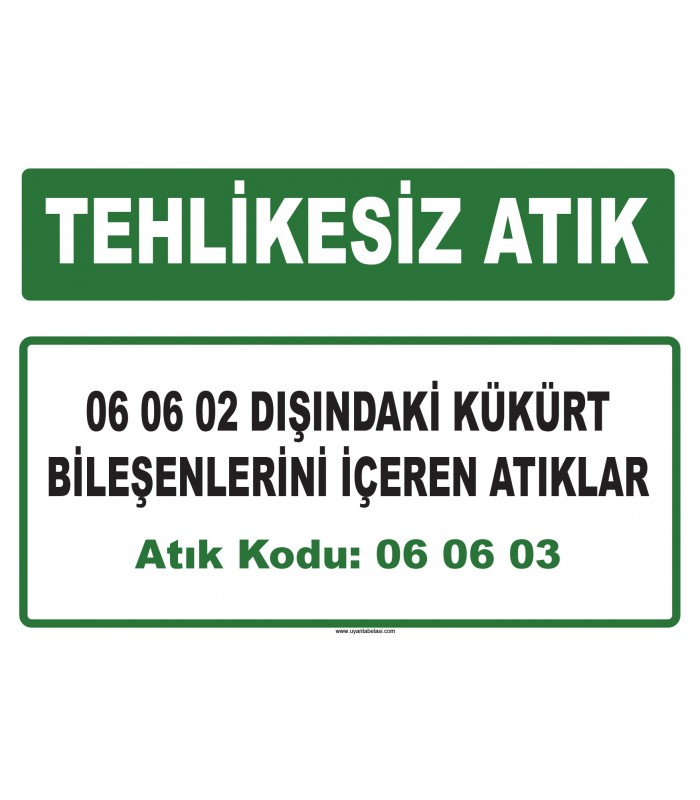 A 060603 - 06 06 02 dışındaki kükürt bileşenlerini içeren atıklar