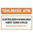 MA 060701 - Elektrolizden kaynaklanan asbest içeren atıklar
