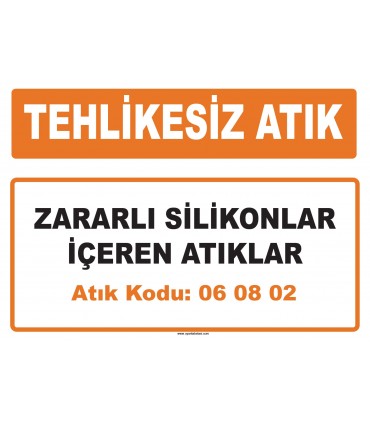 MA 060802 - Zararlı silikonlar içeren atıklar