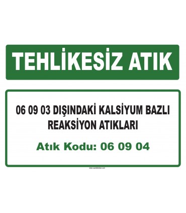 A 060904 - 06 09 03 dışındaki kalsiyum bazlı reaksiyon atıkları