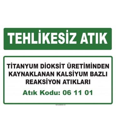 A 061101 - Titanyum dioksit üretiminden kaynaklanan kalsiyum bazlı reaksiyon atıkları
