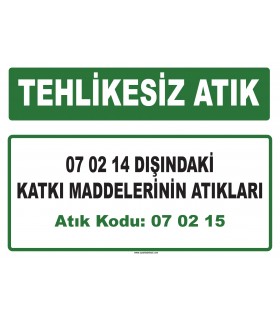 A 070215 - 07 02 14 dışındaki katkı maddelerinin atıkları