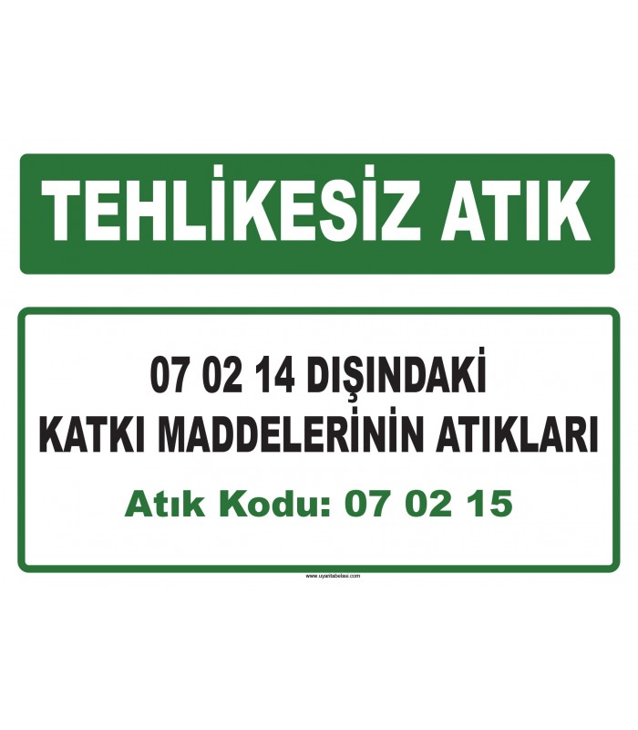 A 070215 - 07 02 14 dışındaki katkı maddelerinin atıkları