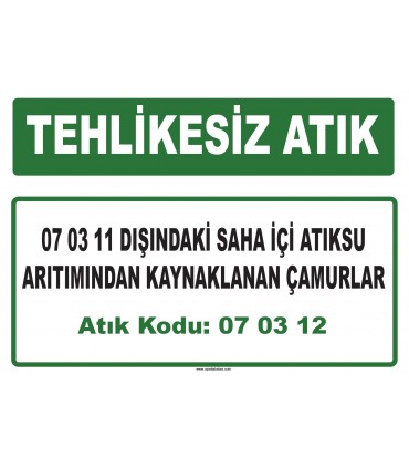 A 070312 - 07 03 11 dışındaki saha içi atıksu arıtımından kaynaklanan çamurlar