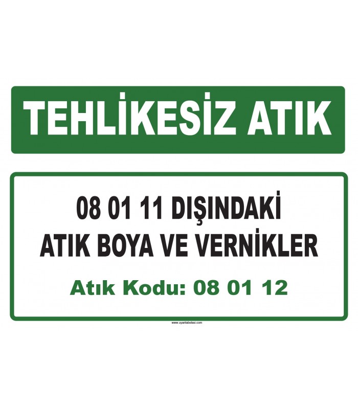 A 080112 - 08 01 11 dışındaki atık boya ve vernikler