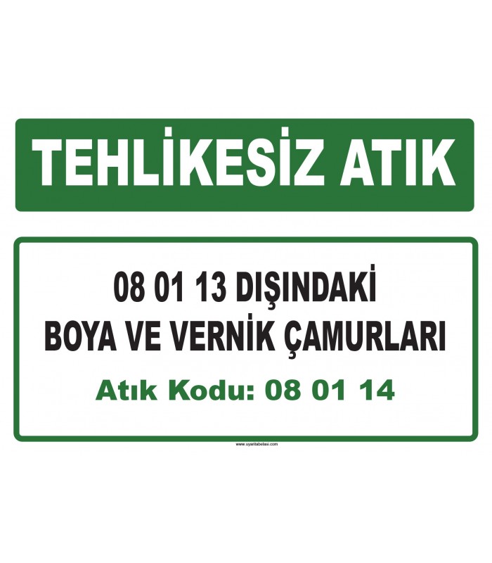 A 080114 - 08 01 13 dışındaki boya ve vernik çamurları