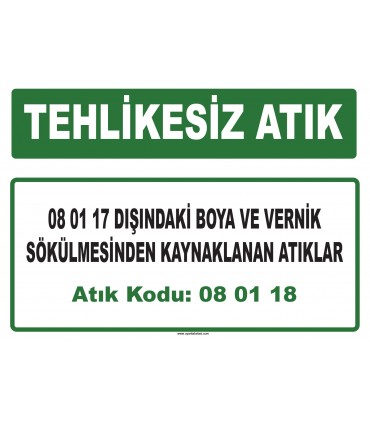 A 080118 - 08 01 17 dışındaki boya ve vernik sökülmesinden kaynaklanan atıklar