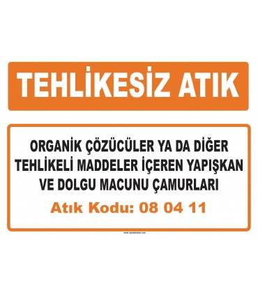 MA 080411 - Organik çözücüler ya da diğer tehlikeli maddeler içeren yapışkan ve dolgu macunu çamurları