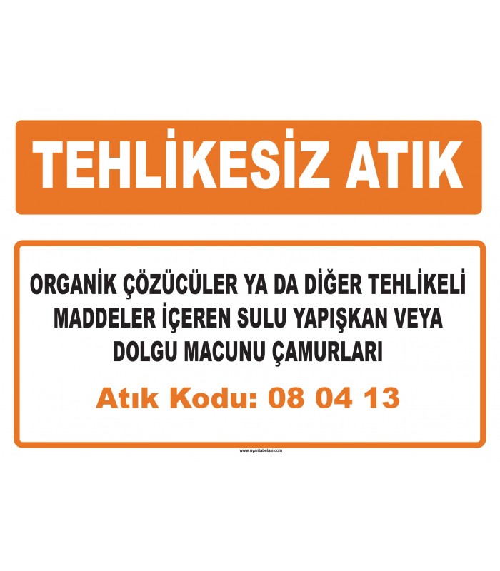 MA 080413 - Organik çözücüler ya da diğer tehlikeli maddeler içeren sulu yapışkan veya dolgu macunu çamurları