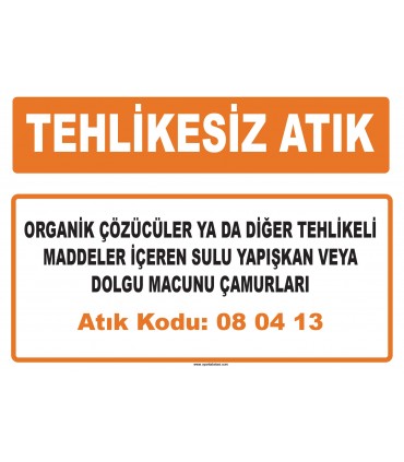 MA 080413 - Organik çözücüler ya da diğer tehlikeli maddeler içeren sulu yapışkan veya dolgu macunu çamurları