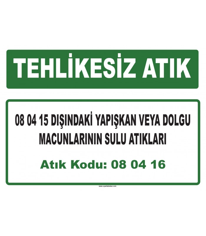 A 080416 - 08 04 15 dışındaki yapışkan veya dolgu macunlarının sulu atıkları