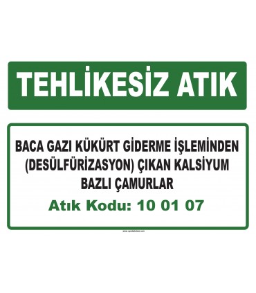 A 100107 - Baca gazı kükürt giderme işleminden (desülfrizasyon) çıkan kalsiyum bazlı çamurlar