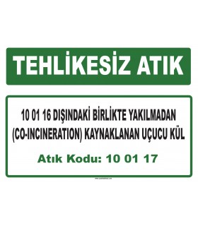 A 100117 - 10 01 16 dışındaki birlikte yakılmadan (co-incineration) kaynaklanan uçucu kül