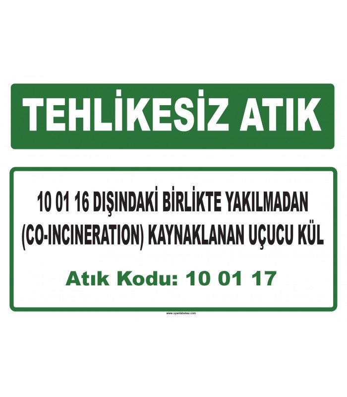 A 100117 - 10 01 16 dışındaki birlikte yakılmadan (co-incineration) kaynaklanan uçucu kül