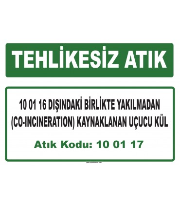 A 100117 - 10 01 16 dışındaki birlikte yakılmadan (co-incineration) kaynaklanan uçucu kül
