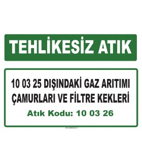 A 100326 - 10 03 25 dışındaki gaz arıtımı çamurları ve filtre kekleri