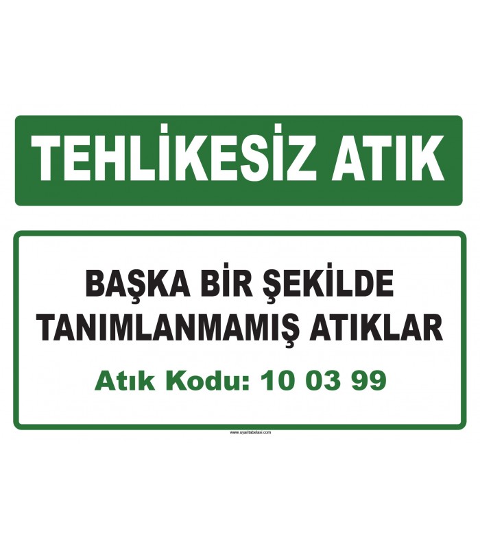 A 100399 - Başka bir şekilde tanımlanmamış atıklar