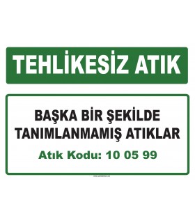 A 100599 - Başka bir şekilde tanımlanmamış atıklar