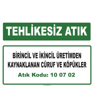 A 100702 - Birincil ve ikincil üretimden kaynaklanan cüruf ve köpükler