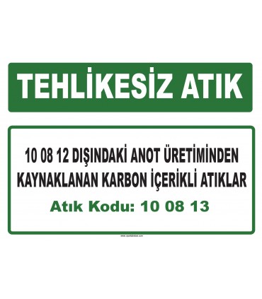 A 100813 - 10 08 12 dışındaki anot üretiminden kaynaklanan karbon içerikli atıklar