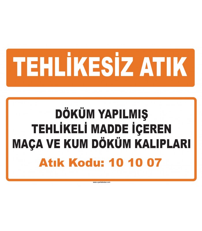MA 101007 - Döküm yapılmış tehlikeli madde içeren maça ve kum döküm kalıpları