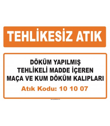 MA 101007 - Döküm yapılmış tehlikeli madde içeren maça ve kum döküm kalıpları