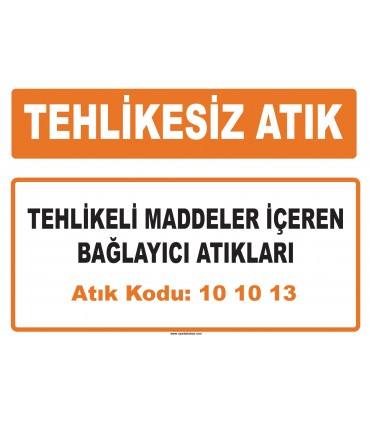 MA 101013 - Tehlikeli maddeler içeren bağlayıcı atıkları