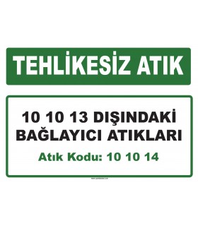 A 101014 - 10 10 13 dışındaki bağlayıcı atıkları