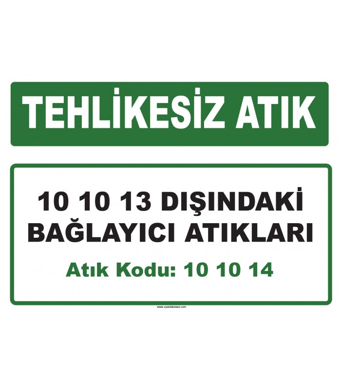 A 101014 - 10 10 13 dışındaki bağlayıcı atıkları