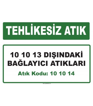 A 101014 - 10 10 13 dışındaki bağlayıcı atıkları