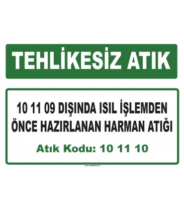 A 101110 - 10 11 09 dışında ısıl işlemden önce hazırlanan harman atığı
