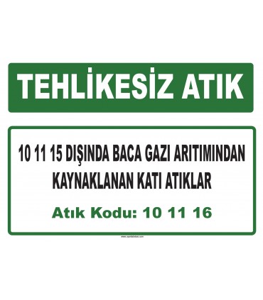 A 101116 - 10 11 15 dışında baca gazı arıtımından kaynaklanan katı atıklar 