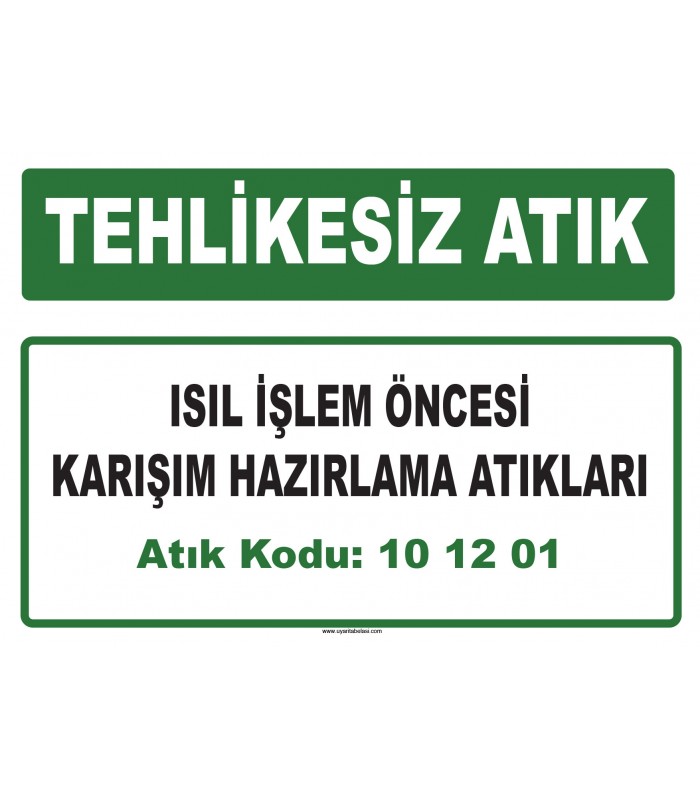 A 101201 - Isıl işlem öncesi karışım hazırlama atıkları