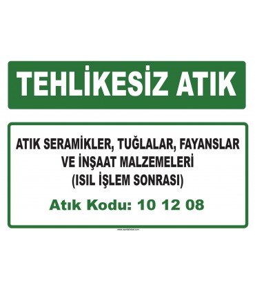 A 101208 - Atık seramikler, tuğlalar, fayanslar ve inşaat malzemeleri (ısıl işlem sonrası)