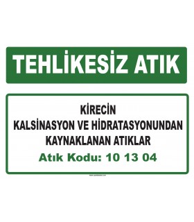 A 101304 - Kirecin kalsinasyon ve hidratasyonundan kaynaklanan atıklar