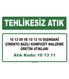 A 101311 - 10 13 09 ve 10 13 10 dışındaki çimento bazlı kompozit malzeme üretim atıkları