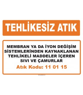 MA 110115 - Membran ya da iyon değişim sistemlerinden kaynaklanan tehlikeli maddeler içeren sıvı ve çamurlar