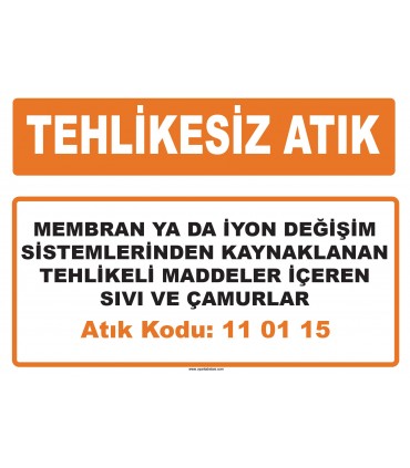 MA 110115 - Membran ya da iyon değişim sistemlerinden kaynaklanan tehlikeli maddeler içeren sıvı ve çamurlar