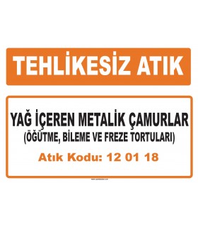 MA 120118 - Yağ içeren metalik çamurlar (öğütme, bileme ve freze tortuları)
