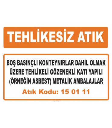MA 150111 - Boş basınçlı konteynırlar dahil olmak üzere tehlikeli gözenekli katı yapılı (örneğin asbest) metalik ambalajlar