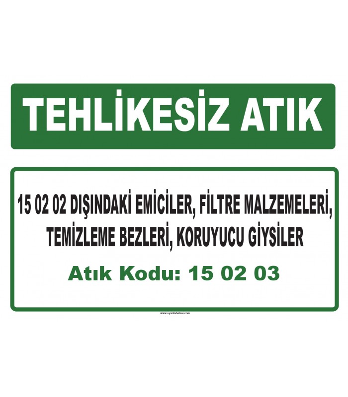 A 150203 - 15 02 02 dışındaki emiciler, filtre malzemeleri, temizleme bezleri, koruyucu giysiler