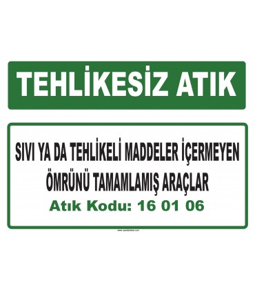 A 160106 - Sıvı ya da tehlikeli maddeler içermeyen ömrünü tamamlamış araçlar