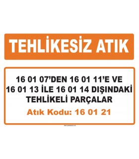 MA 160121 - 16 01 07’den 16 01 11’e ve 16 01 13 ile 16 01 14 dışındaki tehlikeli parçalar